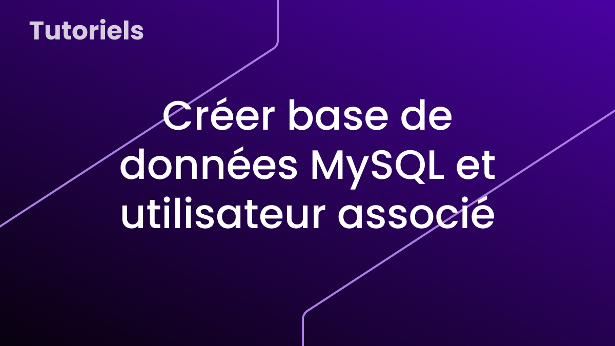 Créer une base de données MySQL et un utilisateur associé